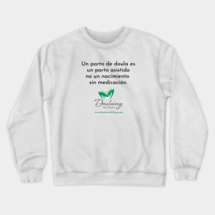 Un parto de doula es un parto asistido Crewneck Sweatshirt